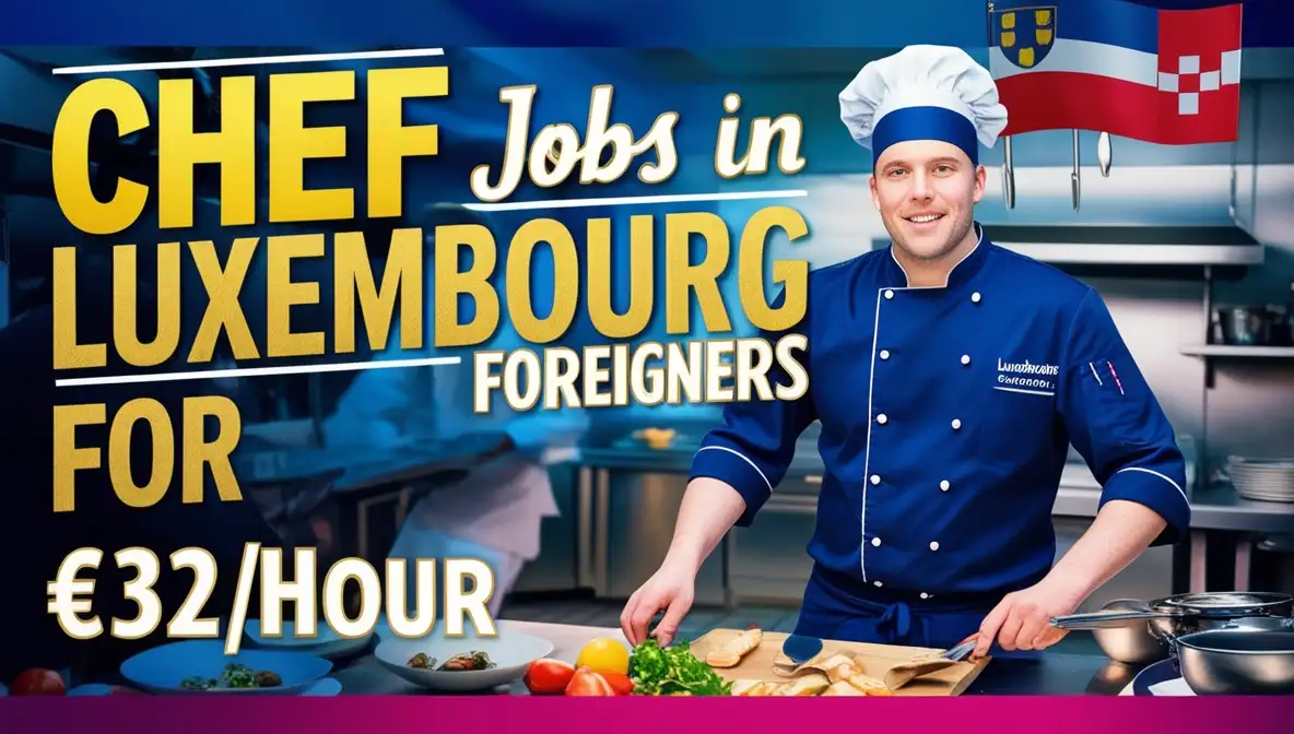 Chef Jobs in Luxembourg for Foreigners 2025 Salary €32 Per Hour