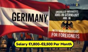 Unskilled Jobs in Germany with Visa Sponsorship for Foreigners 2025: Salary €15-€20 Per Hour