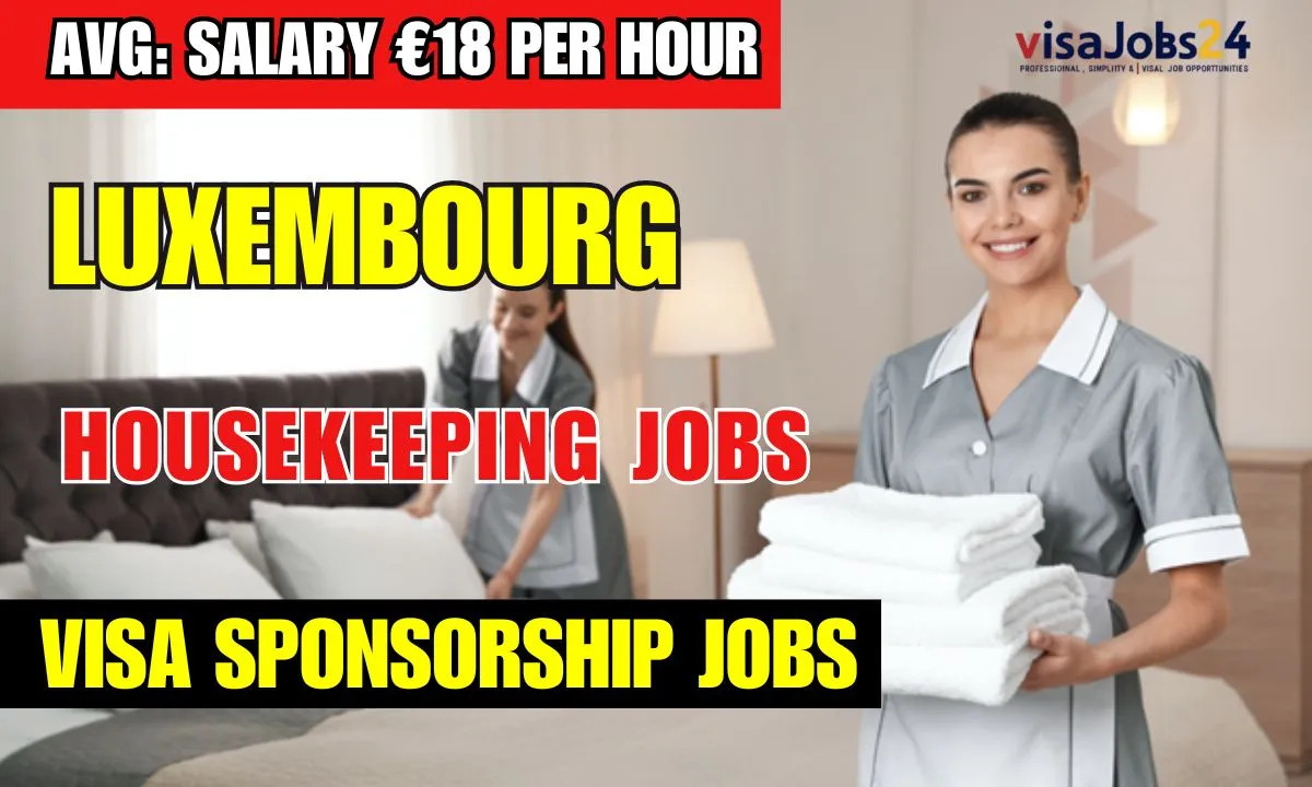 Housekeeping Jobs in Luxembourg with Visa Sponsorship in 2025: Salary €18 Per Hour