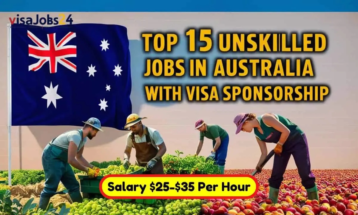 Top 15 Unskilled Jobs in Australia with Visa Sponsorship 2025: Salary AUD 25 to AUD 35 Per Hour