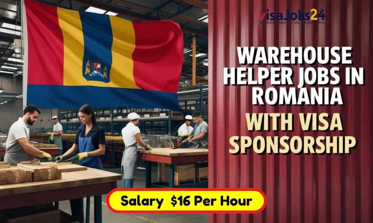 Warehouse Helper Jobs in Romania with Visa Sponsorship 2025 Salary Pay $16 Per Hour