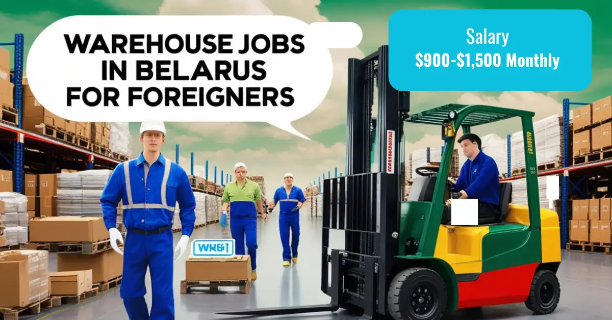 Warehouse jobs in Belarus for foreigners in 2025 Salary $900-$1,500 Per Month