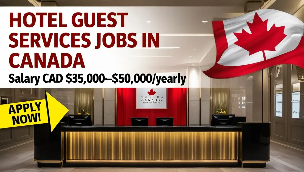 Hotel Guest Services Jobs in Canada for Foreigners 2025 Salary CAD $35,000–$50,000 Per Year