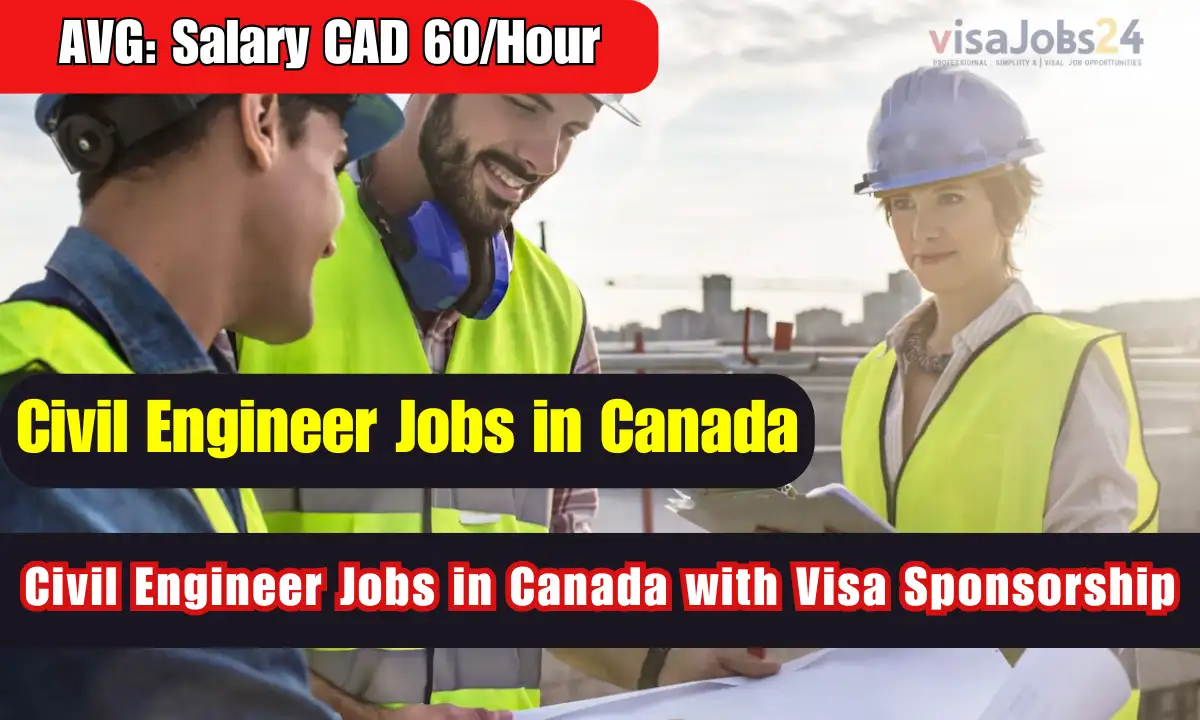 Civil Engineer Jobs in Canada for Foreigners in 2025 – Earn Up to CAD 60/Hour